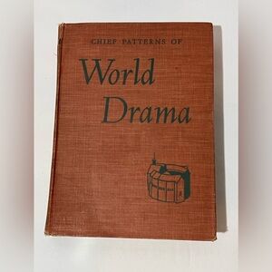 Chief Patterns Of World Drama Aeschylus To Anderson 1946 HC 1st Edition
